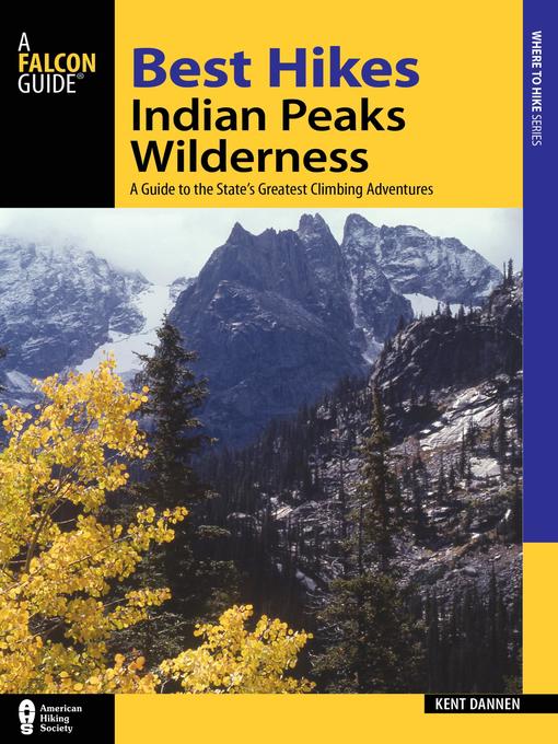 Title details for Best Hikes Colorado's Indian Peaks Wilderness by Kent Dannen - Available